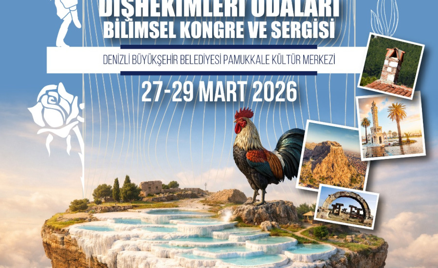 Ege Bölgesi Diş Hekimleri 2. Uluslararası Bilimsel Kongre için Denizli'de Buluşuyor