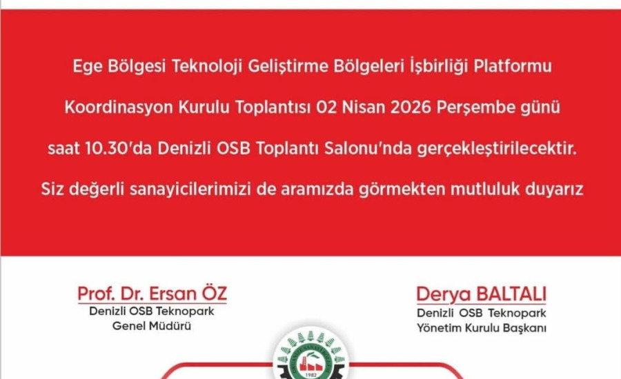 Ege Bölgesi Teknoloji Geliştirme Bölgeleri Koordinasyon Kurulu Toplantısı Denizli'de Yapılacak