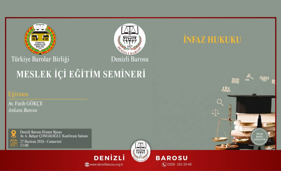 İnfaz Hukuku Konulu Meslek İçi Eğitim Semineri 27 Haziran'da Denizli Barosu'nda Gerçekleştirilecek